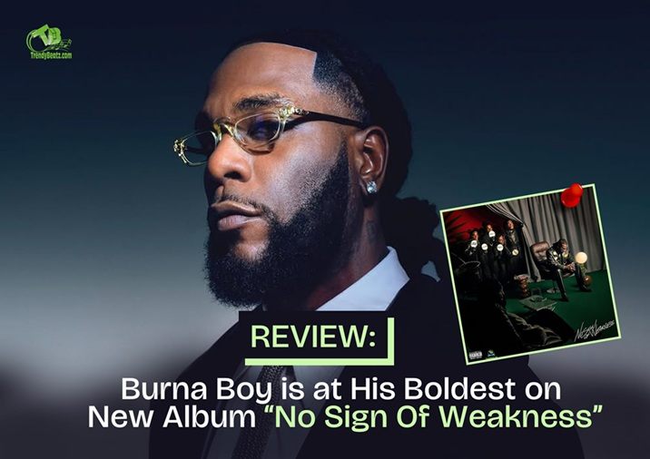 Album Review: Burna Boy’s No Sign of Weakness